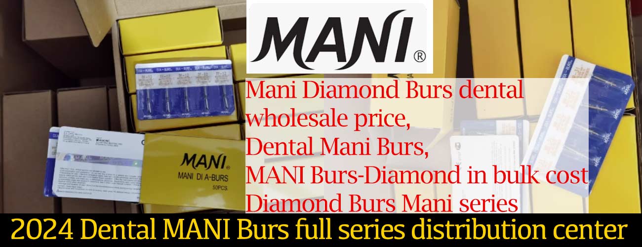 2024-Dental-MANI-Burs-full-series-distribution-center